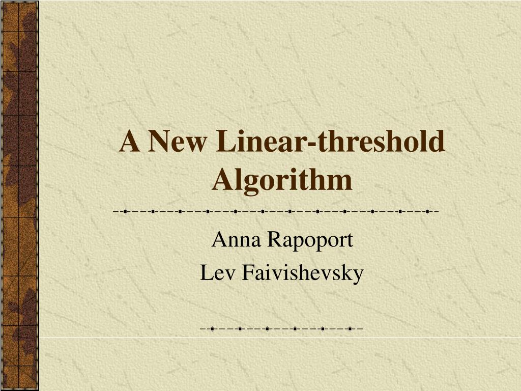 Linear Threshold Algorithm Picture PPT - A New Linear-threshold Algorithm PowerPoint Presentation, free ...