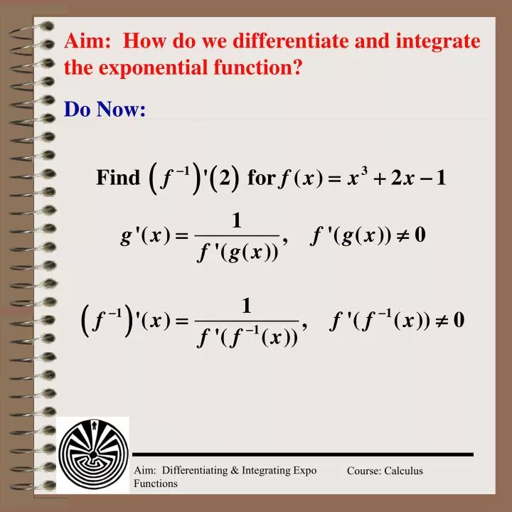aim how do we differentiate and integrate the exponential function