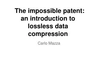 The impossible patent: an introduction to lossless data compression