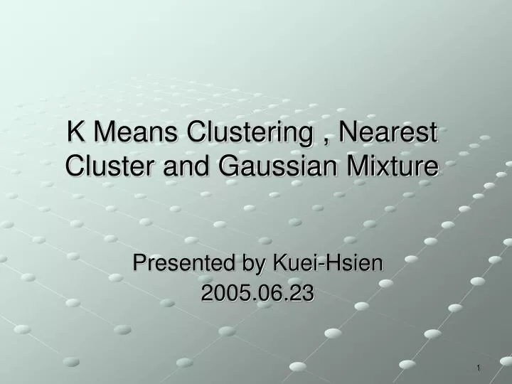 k means clustering nearest cluster and gaussian mixture