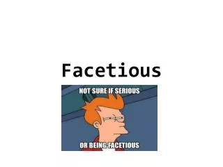 Facetious