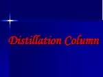 Distillation Column - slide 1
