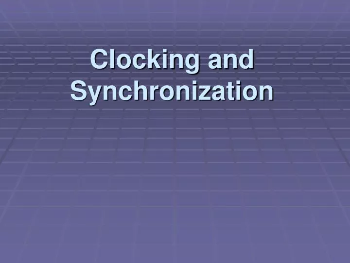 clocking and synchronization