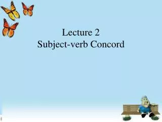 Lecture 2 Subject-verb Concord
