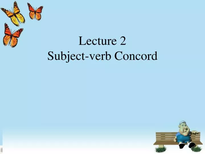 lecture 2 subject verb concord