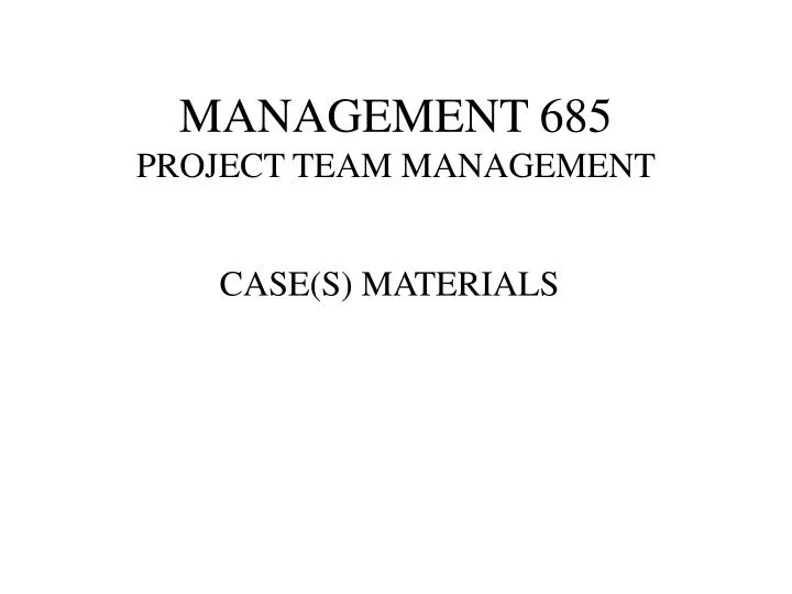 management 685 project team management