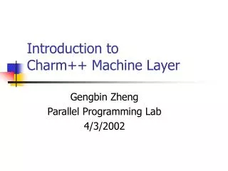 Introduction to Charm++ Machine Layer