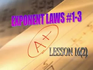 EXPONENT LAWS #1-3
