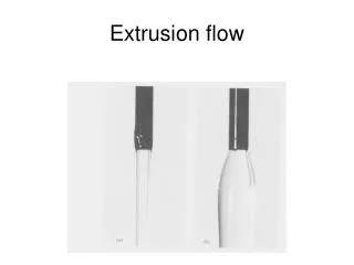 Extrusion flow