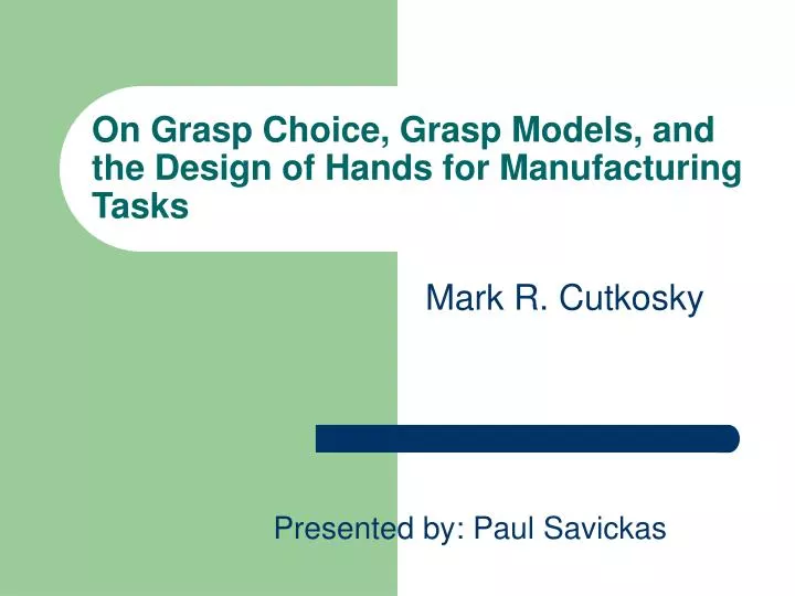 on grasp choice grasp models and the design of hands for manufacturing tasks