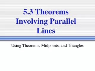 5.3 Theorems Involving Parallel Lines