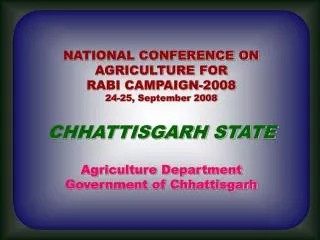 NATIONAL CONFERENCE ON AGRICULTURE FOR RABI CAMPAIGN-2008 24-25, September 2008