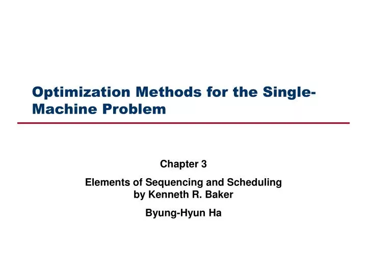 optimization methods for the single machine problem