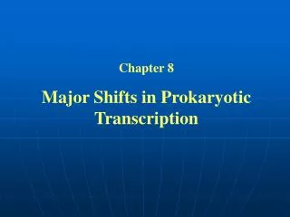 Chapter 8 Major Shifts in Prokaryotic Transcription