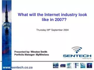 What will the Internet industry look like in 2007? Thursday 09 th September 2004