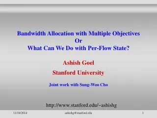 Bandwidth Allocation with Multiple Objectives Or What Can We Do with Per-Flow State?