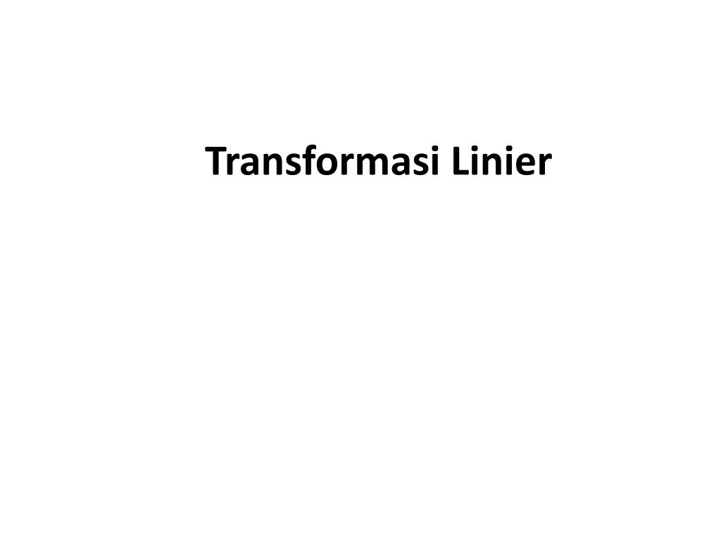 PPT - Transformasi Linier PowerPoint Presentation, free download - ID ...
