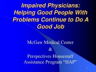 Impaired Physicians: Helping Good People With Problems Continue to Do A Good Job