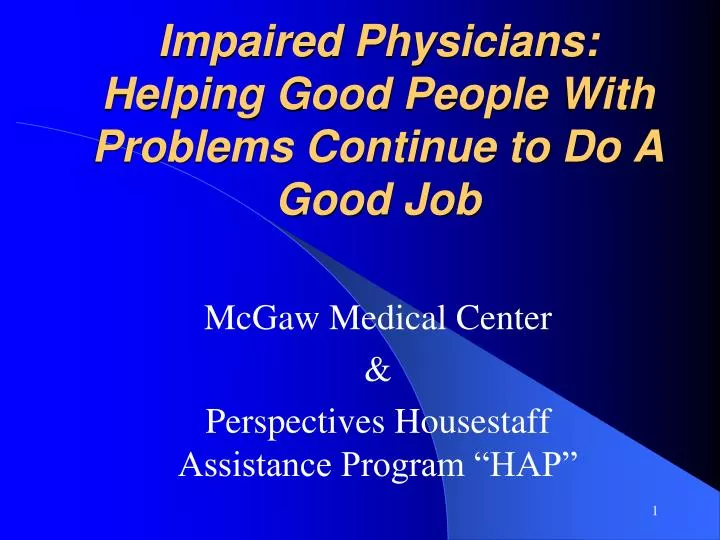 impaired physicians helping good people with problems continue to do a good job