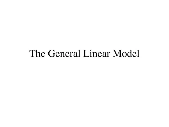 the general linear model