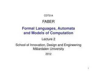 CDT314 FABER Formal Languages, Automata and Models of Computation Lecture 2