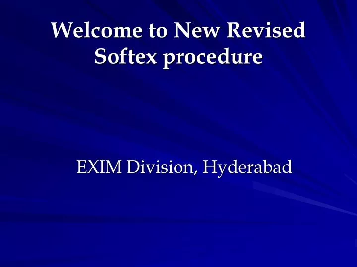 welcome to new revised softex procedure