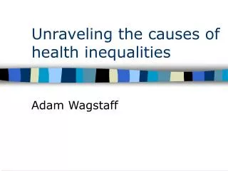 Unraveling the causes of health inequalities