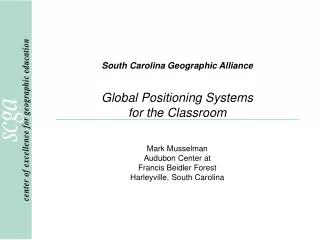 South Carolina Geographic Alliance Global Positioning Systems for the Classroom