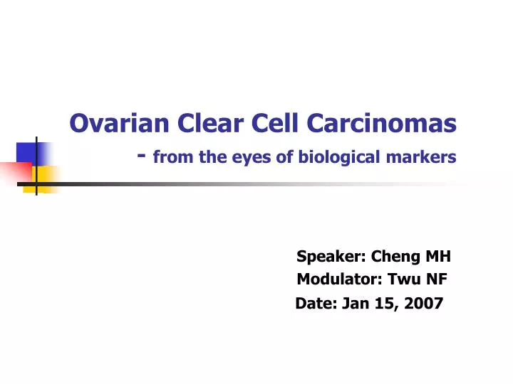 ovarian clear cell carcinomas from the eyes of biological markers