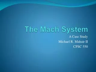 The Mach System