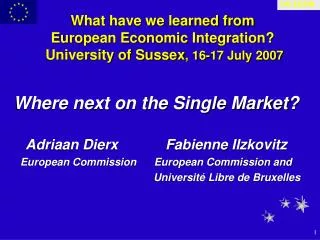 What have we learned from European Economic Integration? University of Sussex , 16-17 July 2007