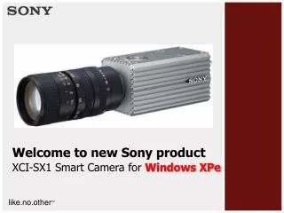 Welcome to new Sony product XCI-SX1 Smart Camera for Windows XPe