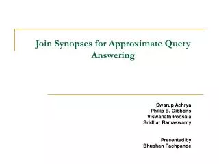 Join Synopses for Approximate Query Answering