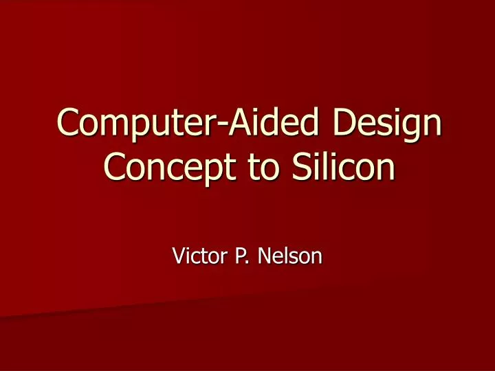 computer aided design concept to silicon