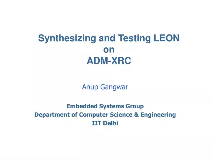 synthesizing and testing leon on adm xrc