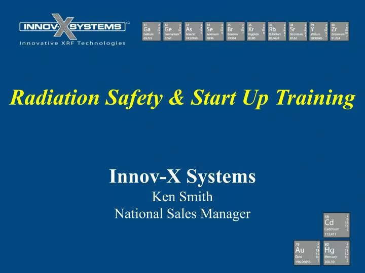 radiation safety start up training innov x systems ken smith national sales manager