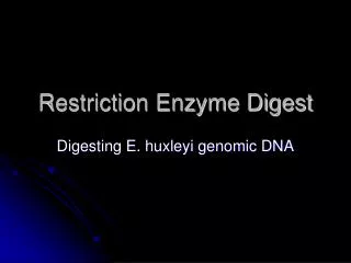 Restriction Enzyme Digest