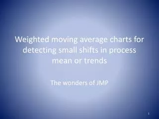 Weighted moving average charts for detecting small shifts in process mean or trends
