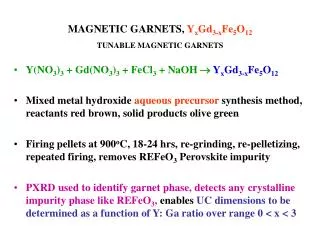 MAGNETIC GARNETS, Y x Gd 3-x Fe 5 O 12 TUNABLE MAGNETIC GARNETS