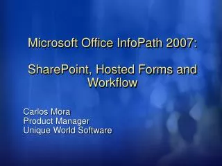 Microsoft Office InfoPath 2007: SharePoint, Hosted Forms and Workflow