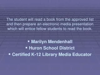 Marilyn Mendenhall Huron School District Certified K-12 Library Media Educator