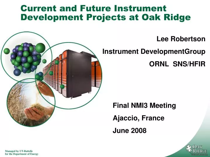 current and future instrument development projects at oak ridge