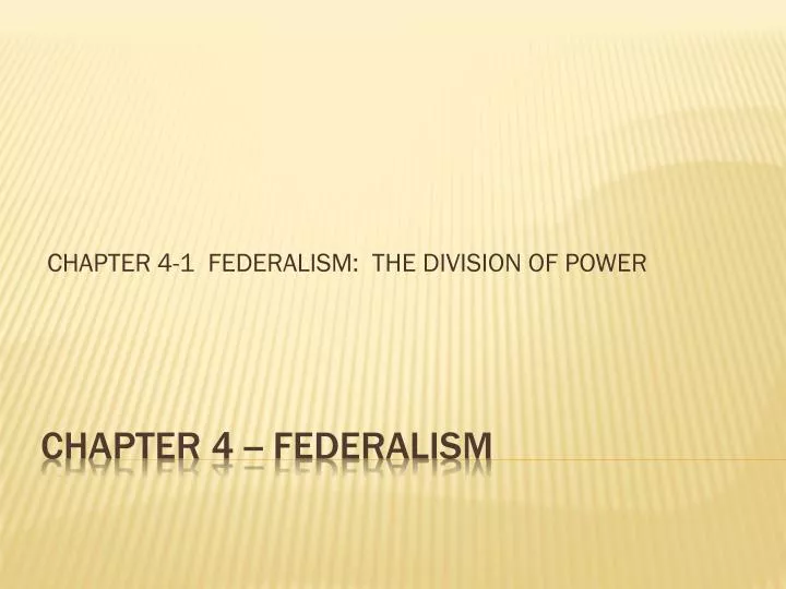 chapter 4 1 federalism the division of power