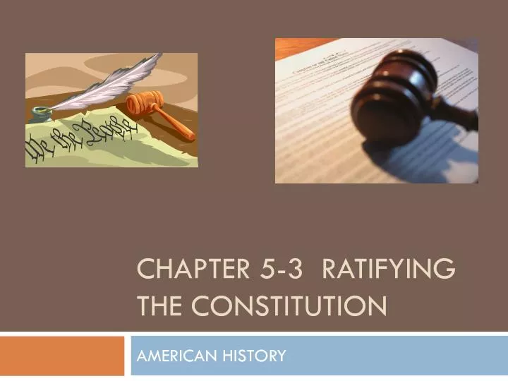 chapter 5 3 ratifying the constitution