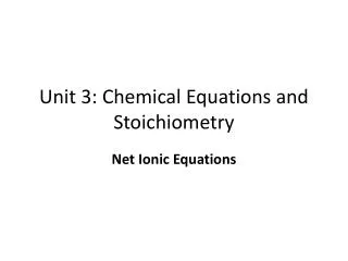 Unit 3: Chemical Equations and Stoichiometry