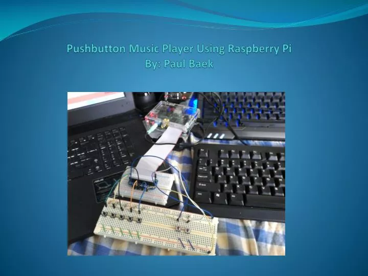 pushbutton music player using raspberry pi by paul baek