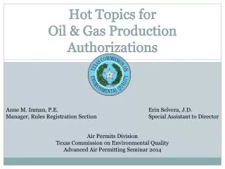 Hot Topics for Oil &amp; Gas Production Authorizations