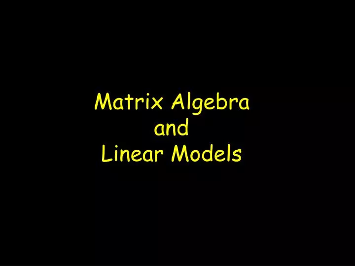 matrix algebra and linear models