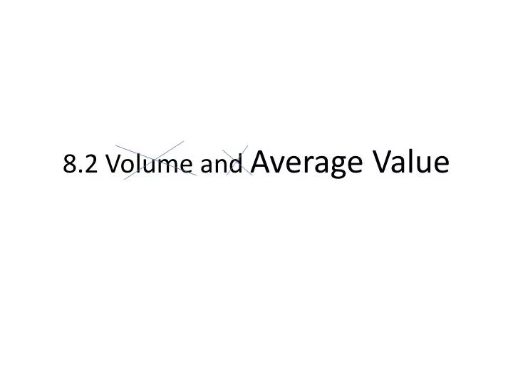 8 2 volume and average value