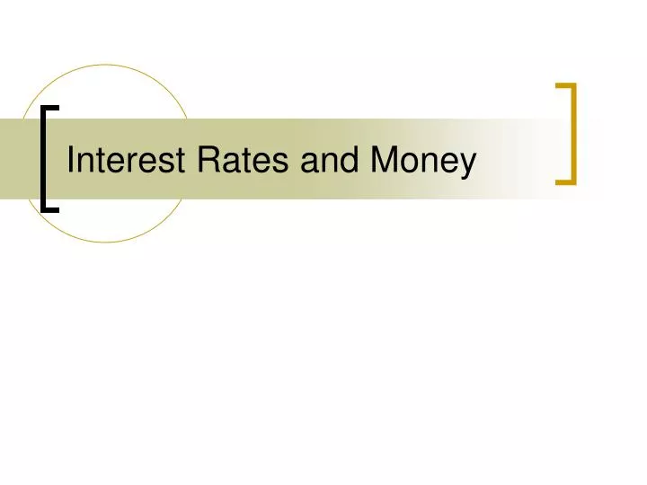 interest rates and money